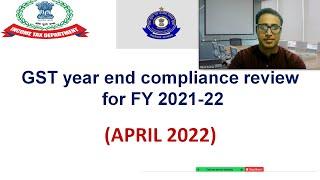 GST year end compliance review for FY 2021-22  II April 2022