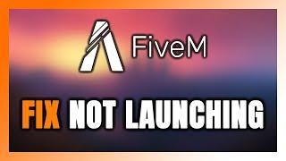 How to FIX FiveM Not Launching/Not Starting