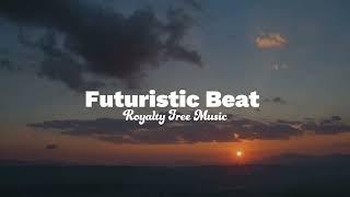 FUTURISTIC BEAT ROYALTY FREE MUSIC   BACKSOUND MUSIK  NO COPYRIGHT MUSIK