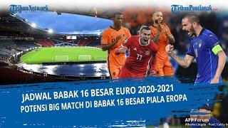 Jadwal Babak 16 Besar Euro 2020 2021: Potensi Big Match di Babak 16 Besar Piala Eropa