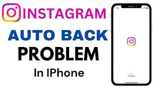 How to Fix Instagram Auto Back problem on iPhone in Hindi | Solve Instagram Auto Back problem on IOS