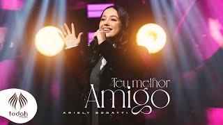 Ariely Bonatti | Teu Melhor Amigo [Clipe Oficial]