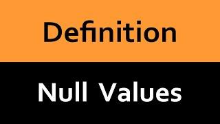 Definition: What is a Null Value?