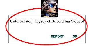 How to Fix Unfortunately "Legacy of Discord" App Has Stopped Problem Solved in Android & Ios