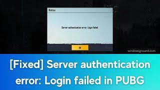 how to fix Server authentication error Login failed error in PUBG / battlegrounds mobile India