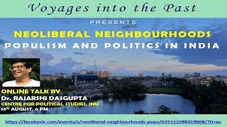 Rajarshi Dasgupta | Neoliberal Neighbourhoods: Populism and Politics in India