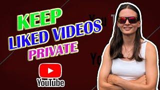 How To Keep Liked Videos Private