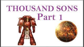 Thousand Sons Part 1: Getting Started in Horus Heresy