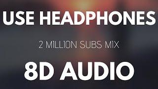 8D Music Mix  Best 8D Audio Songs [2 Million Special]