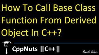 How To Call Base Class Function From Derived Object In C++?
