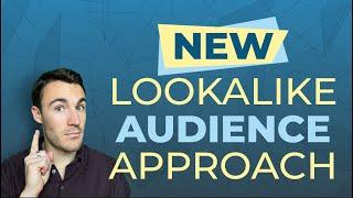 The NEW Facebook Lookalike Audience Approach