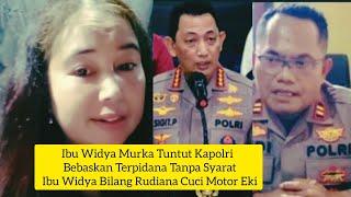 IBU WIDYA MURKA TUNTUT KAPOLRI BEBASKAN TERPIDANA TANPA SYARAT BUWIDYA BILANG RUDIANA CUCI MOTOR EKI