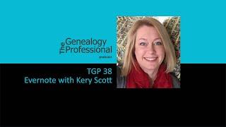 TGP 38 - Kerry Scott - How to Use EVernote for Genealogy