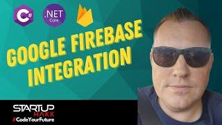 Google Firebase Integration with .Net Core Every Developer Should Know About | HOW TO - Code Samples