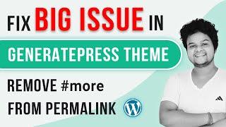 Remove #more Keyword From URL In GenerarePress Premium | Fix Permalink Bug In GeneratePress Theme