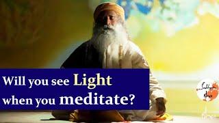 Will you see light when you meditate | Sadhguru Isha