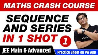 SEQUENCE AND SERIES in 1 Shot (Part 1) - All Concepts & PYQs | Class 11 | JEE Main & Advanced