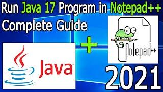 How to compile and run JAVA programs in Notepad++ on Windows 10 [2021 Update] Notepad++ and JAVA 17