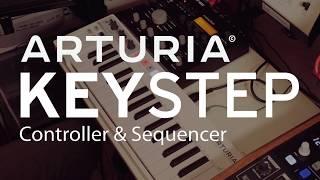 Why the Arturia KeyStep sequencer is amazing