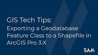 GIS Tech Tip: Exporting data from a Geodatabase to a Shapefile in ArcGIS Pro