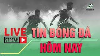  TRỰC TIẾP TIN BÓNG ĐÁ ⏩ NHẬN ĐỊNH LƯỢT VỀ THÁI LAN - VIỆT NAM | TƯỚC BĂNG ĐỘI TRƯỞNG BRUNO