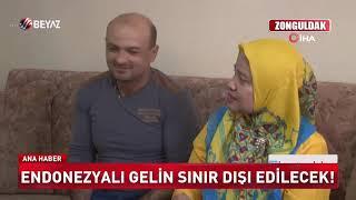 Endonezyalı gelin sınır dışı edilecek