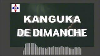 KANGUKA DE DIMANCHE LE 30 JUIN 2024 par Chris NDIKUMANA - PRIERE DU JOUR #bible #prière #kanguka