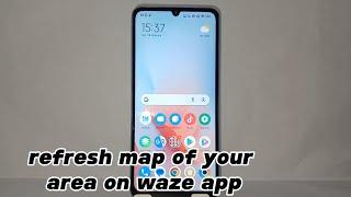 How To Refresh Map Of Your Area On Waze App