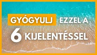 6 megerősítés a gyógyulásért | Pozitív megerősítések