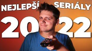 TOP 10 NEJLEPŠÍ SERIÁLY roku 2022!