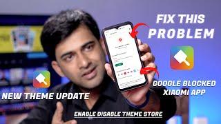 Xiaomi Release New MIUI THEME Update | Fix Harmful Warning  | Google Blocked the Xiaomi Theme Store