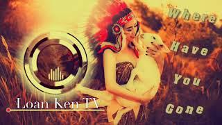 Where Have You Gone | Remix | - Loan Ken TV