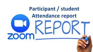 How to Generate Attendance Report from Zoom Meeting 2021