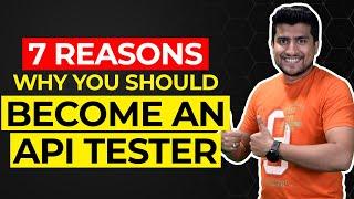 7 Reasons Why You Should Become An API Tester | 100% Salary Hike Possible? | TheTestingAcademy