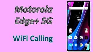 Activating WiFi Calling Motorola Edge+ 2022