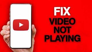 How To Fix And Solve Youtube App Videos Not Playing