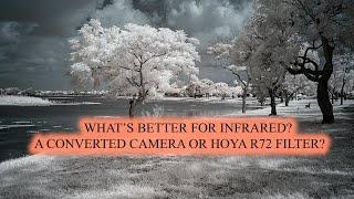 Does a Hoya R72 filter compete with a converted infrared camera?