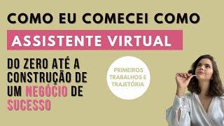 Minha história como Assistente Virtual: Como eu comecei saindo do zero!