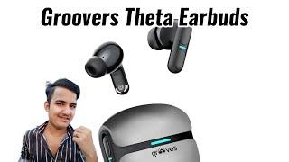 Groovers Theta Earbuds Review, Groovers Theta Earbuds, Groovers Theta Gaming TWS Earbuds, Groovers T