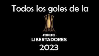 Todos los goles de la CONMEBOL Copa Libertadores (Edición 2023)