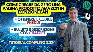 COME CREARE DA ZERO UNA PAGINA PRODOTTO AMAZON IN ESENZIONE EAN E IL CODICE FNSKU! TUTORIAL COMPLETO