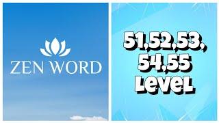 Zen Word® - Relax Puzzle Game - 51,52,53,54,55 Level Answers