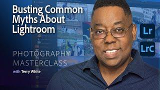Photography Masterclass - Busting Common Lightroom Myths and Misconceptions