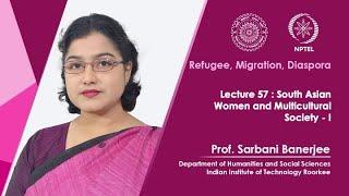 Lecture 57: South Asian Women and Multicultural Society - I