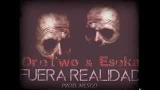 ONETWO - ESEKA - FUERA REALIDAD (PROD. MESGO)