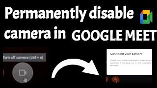 Disable or turn off camera permanently in Google meet | how to disable camera in meet