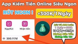 Kiếm Tiền Online, App Mới Kiếm Tiền Miễn Phí +300k/Ngày Rút Về MoMo Cực Dễ Không Mất Vốn Uy Tín 100%