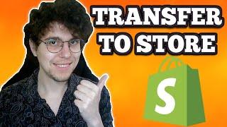 How To Transfer Shopify Store To Another Shopify Store