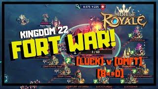 Mobile Royale: Fort War in Kingdom 22 ( [LUCK], [DMFT] and [8==D] battle