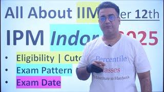 All About IPMAT 2024 IIM INDORE | Eligibility Pattern Important Dates | Everything about IPMAT 2025